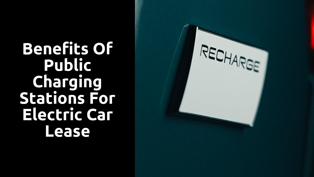 Benefits of Public Charging Stations for Electric Car Lease