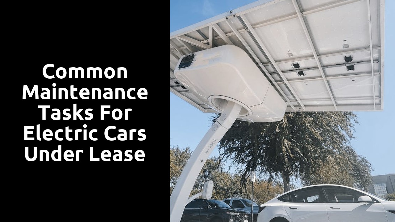 Common maintenance tasks for electric cars under lease