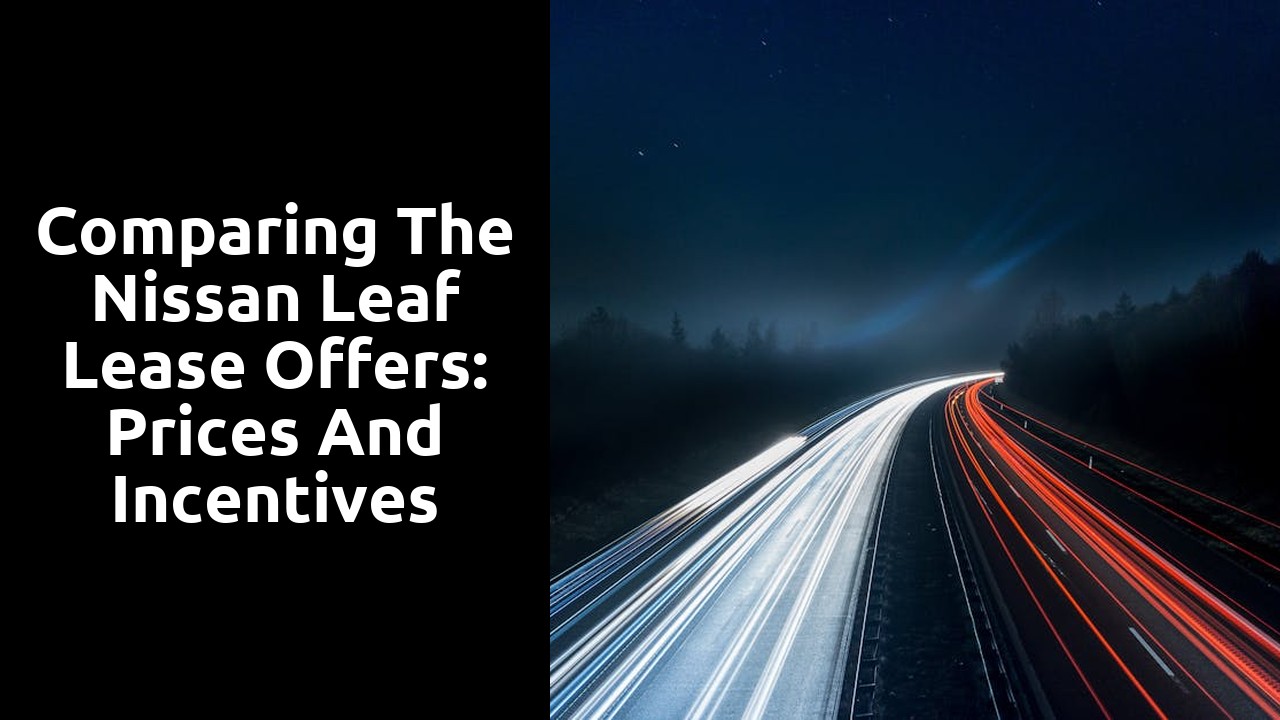 Comparing the Nissan Leaf Lease Offers: Prices and Incentives