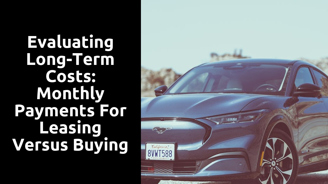 Evaluating Long-Term Costs: Monthly Payments for Leasing versus Buying an Electric Car