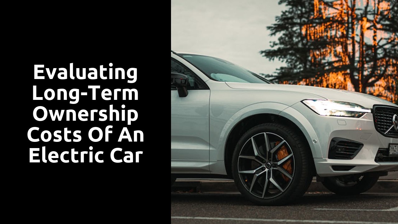 Evaluating Long-Term Ownership Costs of an Electric Car