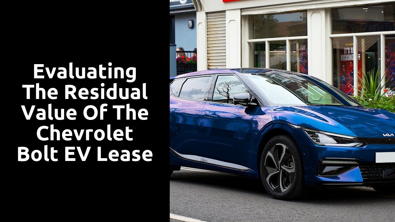 Evaluating the Residual Value of the Chevrolet Bolt EV Lease