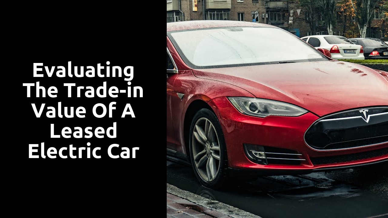 Evaluating the trade-in value of a leased electric car