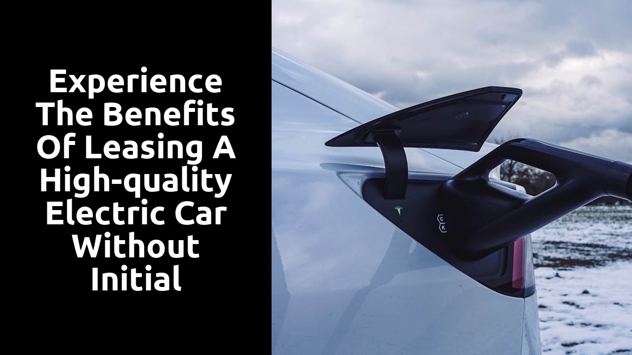 Experience the benefits of leasing a high-quality electric car without initial payment