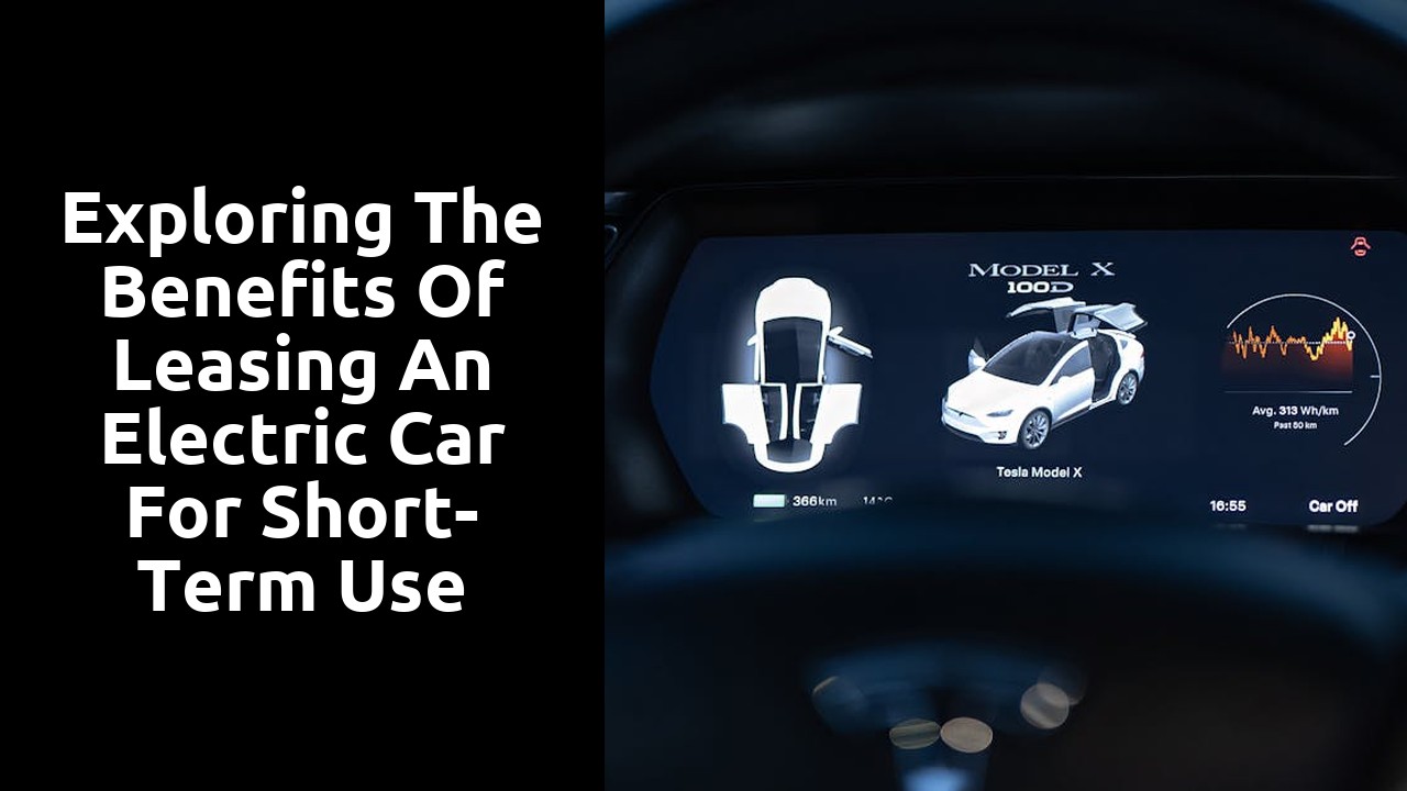 Exploring the Benefits of Leasing an Electric Car for Short-Term Use