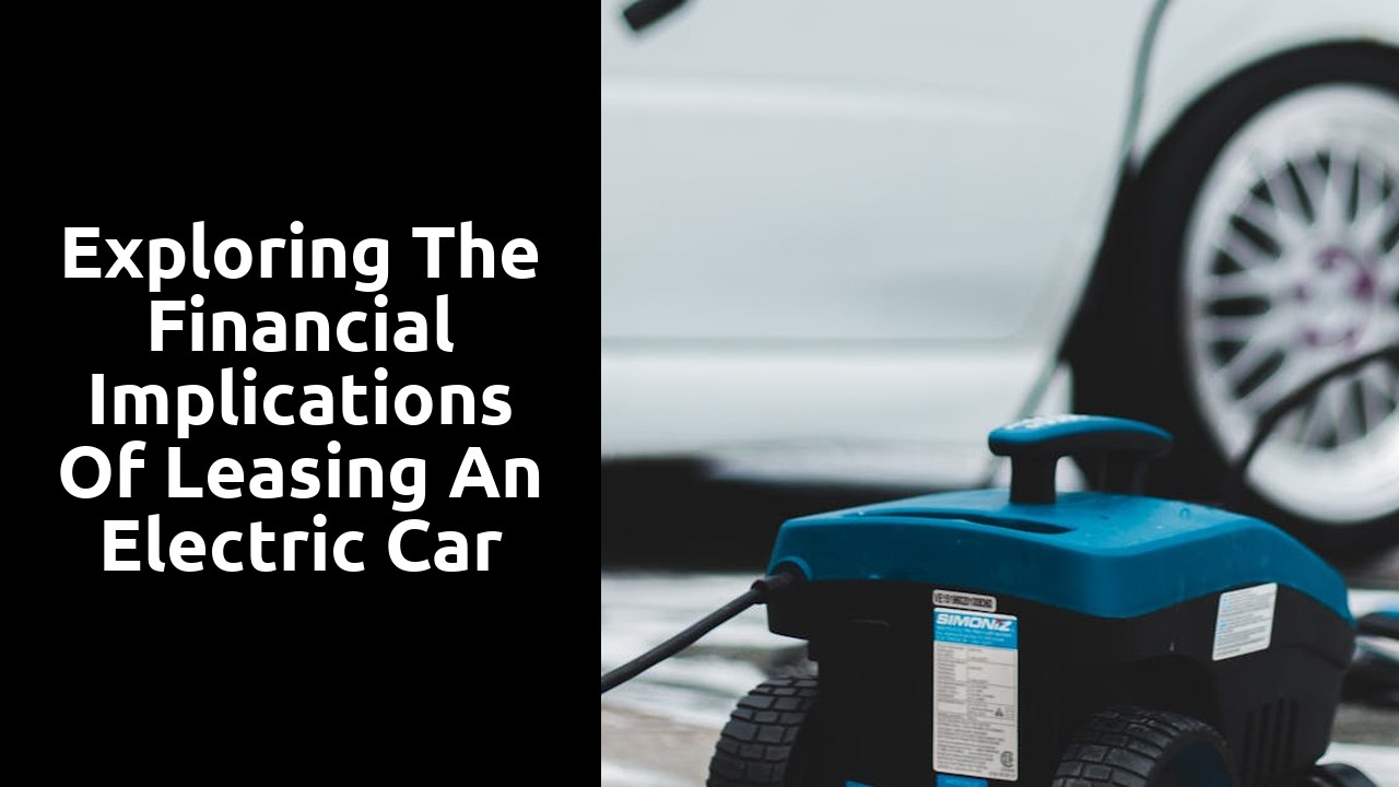 Exploring the financial implications of leasing an electric car