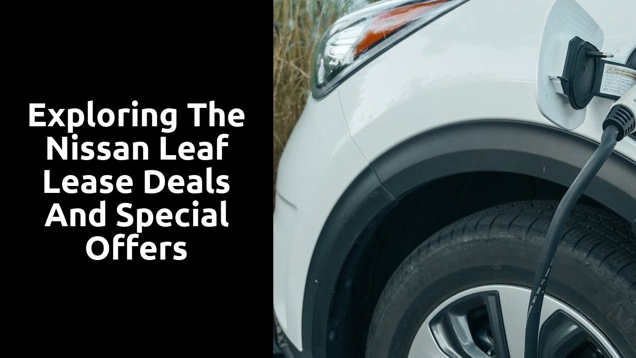 Exploring the Nissan Leaf Lease Deals and Special Offers