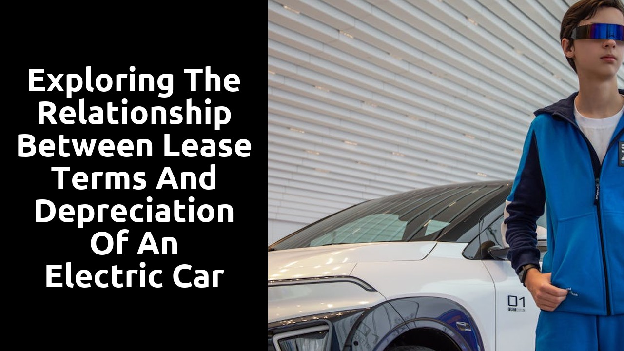 Exploring the relationship between lease terms and depreciation of an electric car