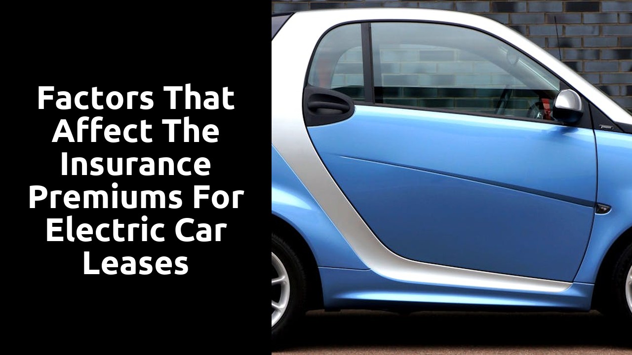 Factors that affect the insurance premiums for electric car leases
