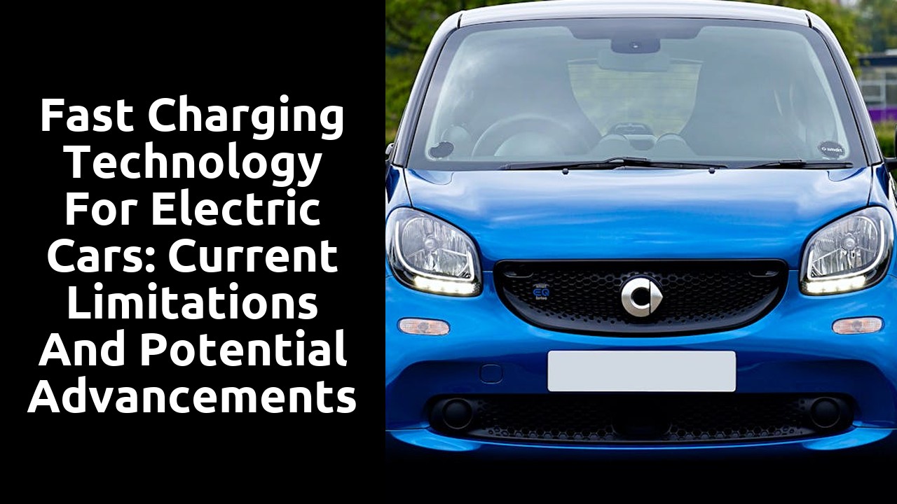 Fast charging technology for electric cars: current limitations and potential advancements