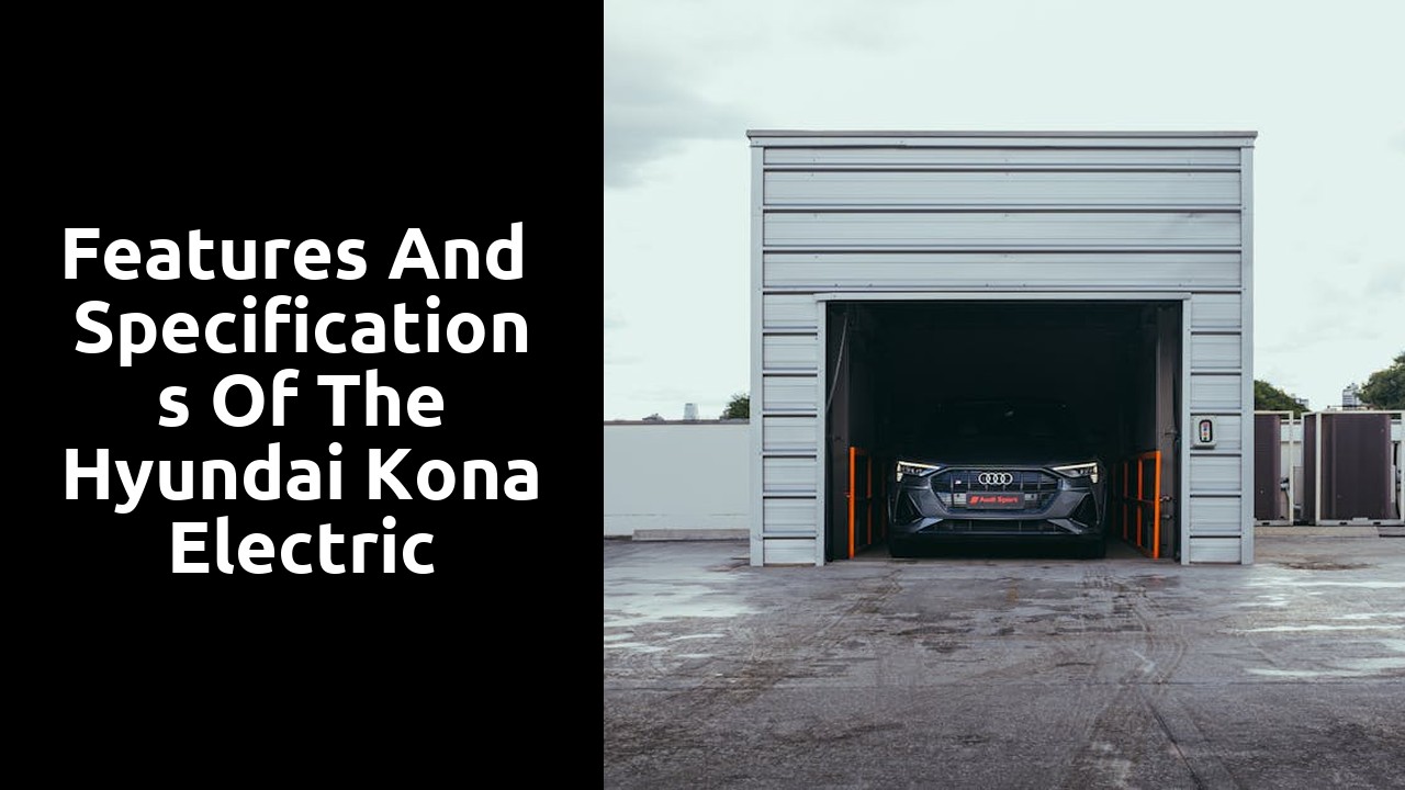 Features and specifications of the Hyundai Kona Electric