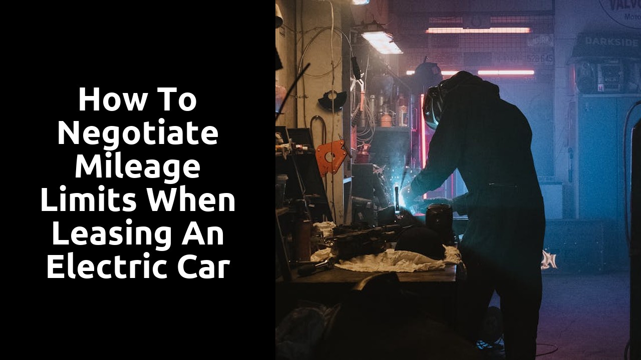 How to negotiate mileage limits when leasing an electric car