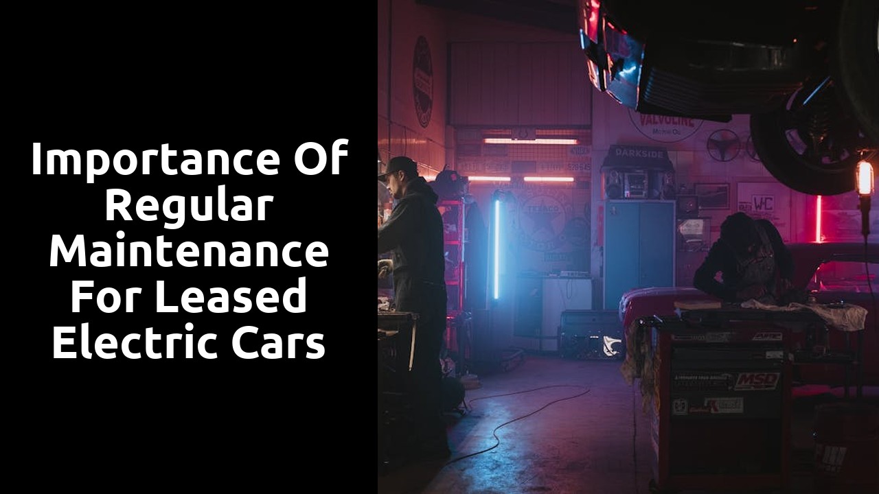 Importance of regular maintenance for leased electric cars