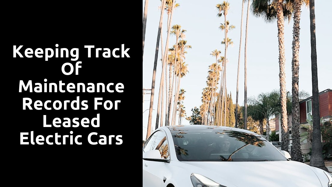 Keeping track of maintenance records for leased electric cars