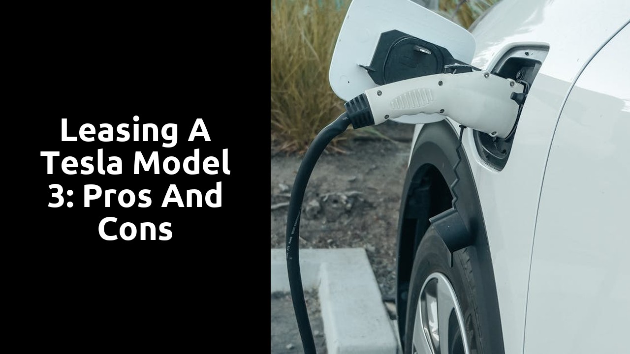Leasing a Tesla Model 3: Pros and Cons