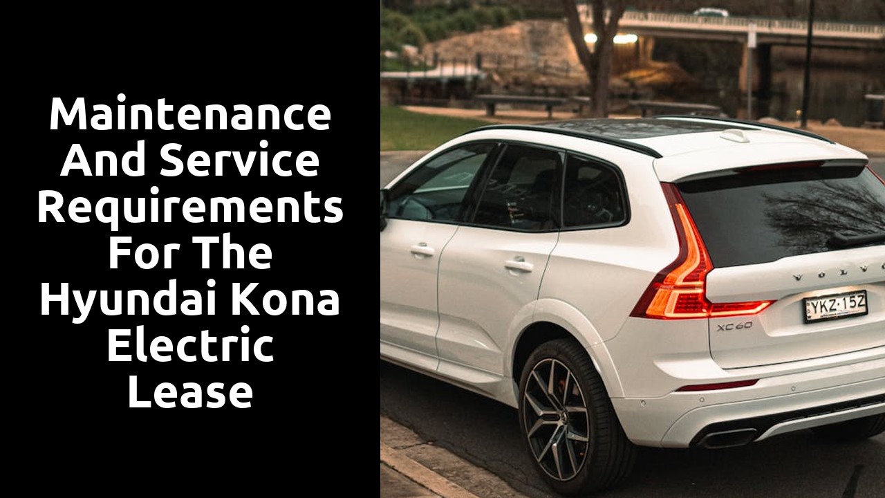 Maintenance and service requirements for the Hyundai Kona Electric lease