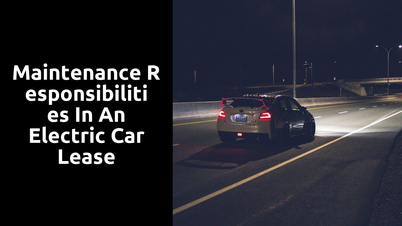 Maintenance responsibilities in an electric car lease