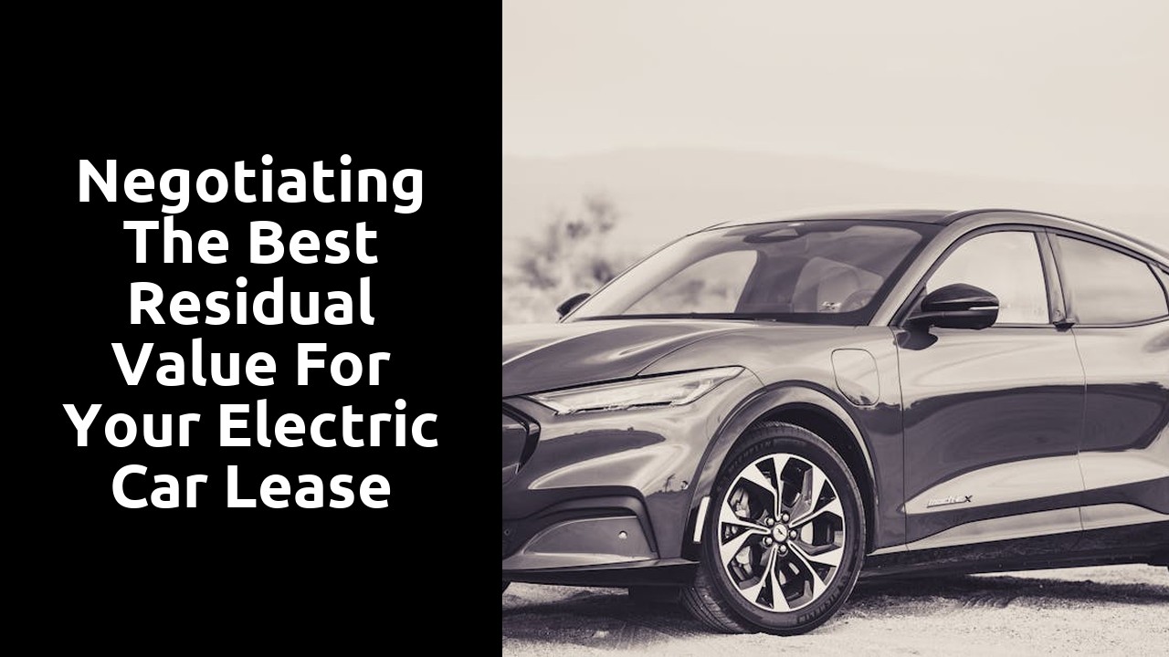 Negotiating the best residual value for your electric car lease