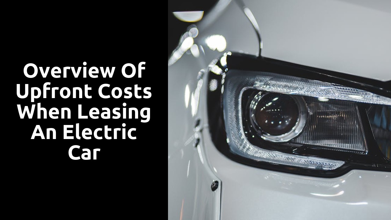 Overview of upfront costs when leasing an electric car