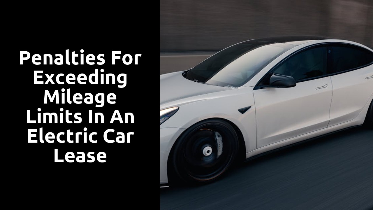 Penalties for exceeding mileage limits in an electric car lease