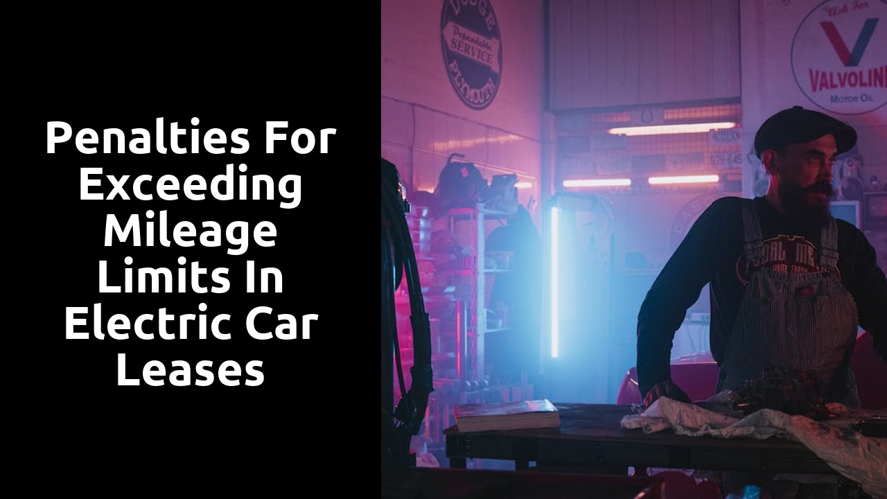 Penalties for exceeding mileage limits in electric car leases