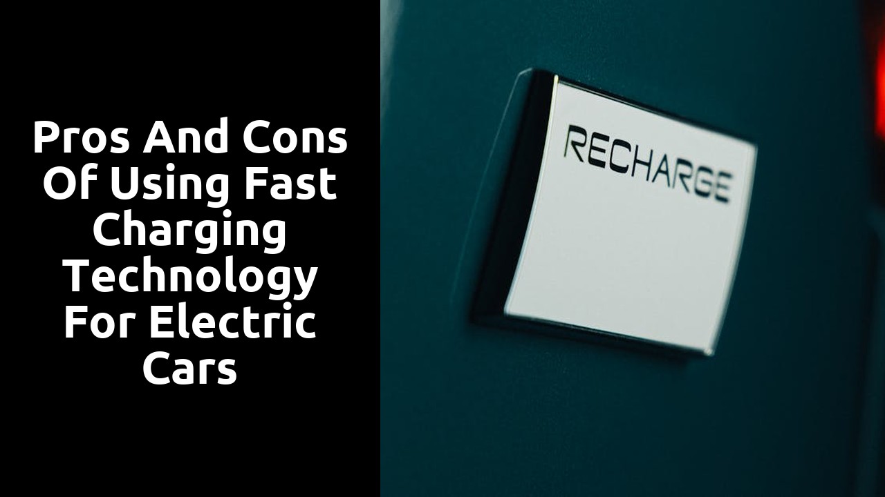 Pros and cons of using fast charging technology for electric cars
