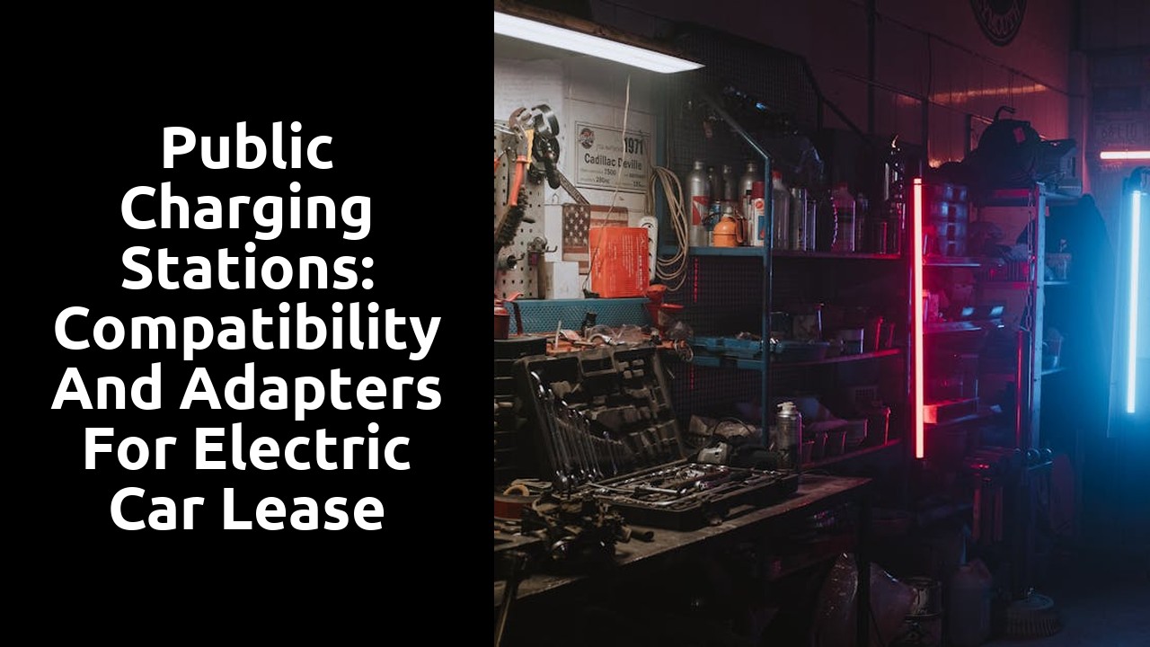 Public Charging Stations: Compatibility and Adapters for Electric Car Lease
