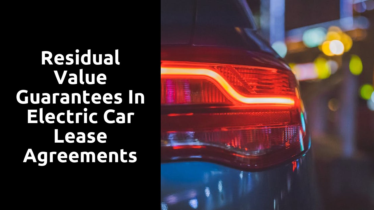 Residual value guarantees in electric car lease agreements