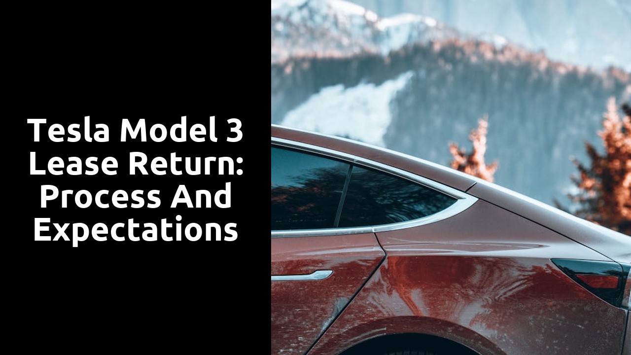 Tesla Model 3 Lease Return: Process and Expectations