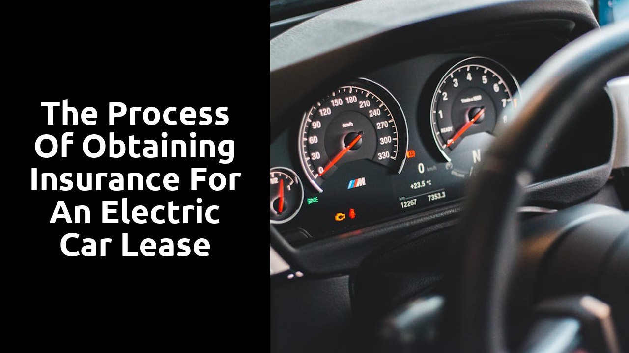 The process of obtaining insurance for an electric car lease