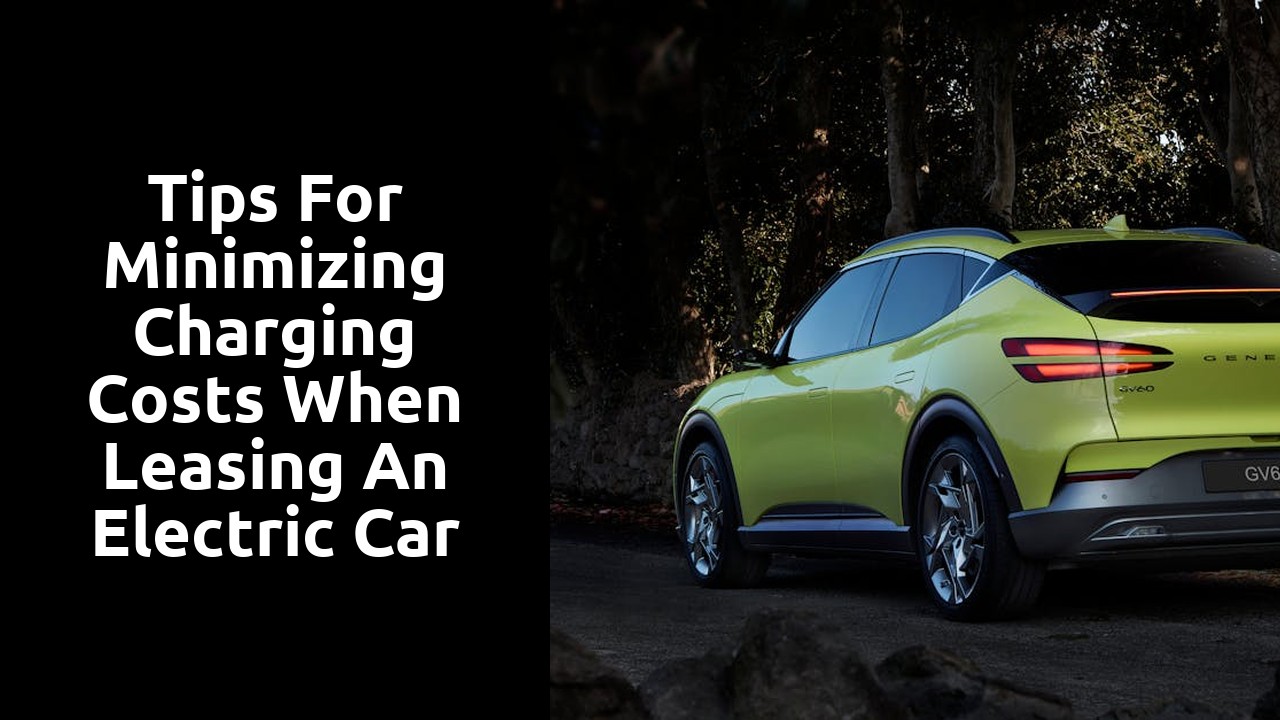 Tips for minimizing charging costs when leasing an electric car
