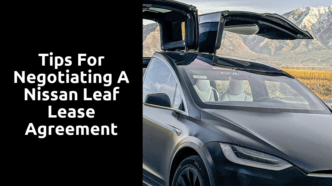 Tips for Negotiating a Nissan Leaf Lease Agreement