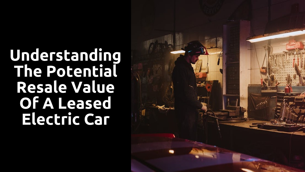 Understanding the potential resale value of a leased electric car