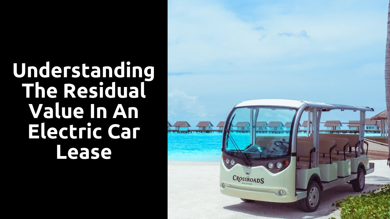 Understanding the residual value in an electric car lease