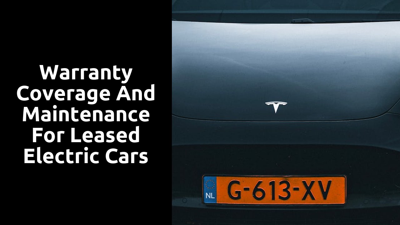Warranty coverage and maintenance for leased electric cars