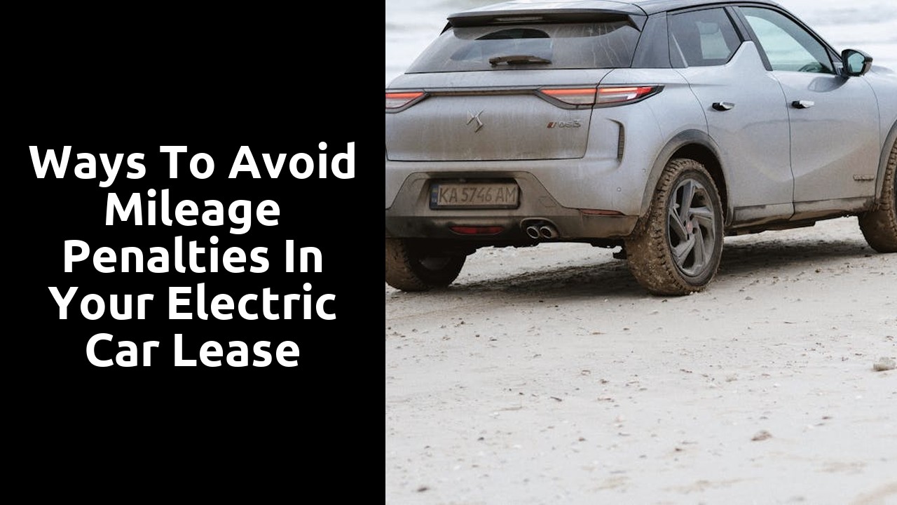 Ways to avoid mileage penalties in your electric car lease